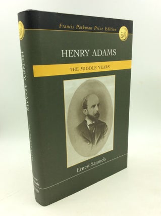 Item #203197 HENRY ADAMS: THE MIDDLE YEARS. Ernest Samuels