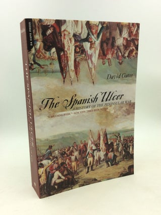Item #203228 THE SPANISH ULCER: A History of the Peninsular War. David Gates