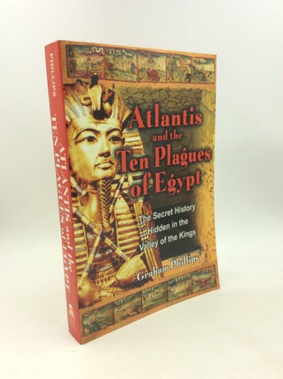 Item #203272 ATLANTIS AND THE TEN PLAGUES OF EGYPT: The Secret History Hidden in the Valley of...