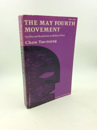 Item #203286 THE MAY FOURTH MOVEMENT: Intellectual Revolution in Modern China. Chow Tse-tsung