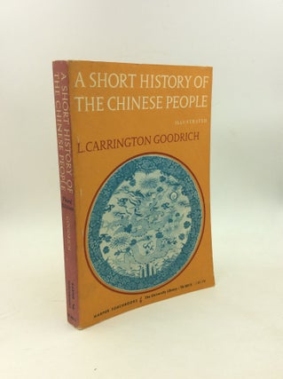 Item #203295 A SHORT HISTORY OF THE CHINESE PEOPLE. L. Carrington Goodirch