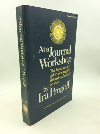 Item #203305 AT A JOURNAL WORKSHOP: The Basic Text and Guide for Using the Intensive Journal...