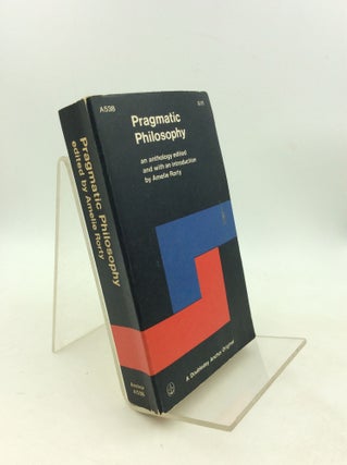 Item #203328 PRAGMATIC PHILOSOPHY: An Anthology. ed Amelie Rorty