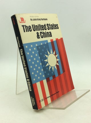 Item #203329 THE UNITED STATES & CHINA. John King Fairbank