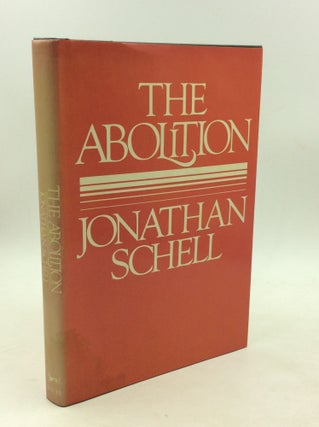 Item #203343 THE ABOLITION. Jonathan Schell