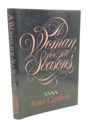 Item #203362 A WOMAN FOR ALL SEASONS. Anita Canfield