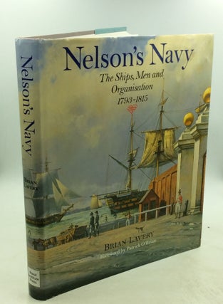 Item #203401 NELSON'S NAVY: The Ships, Men and Organisation. Brian Lavery