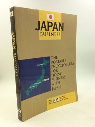Item #203419 JAPAN BUSINESS: The Portable Encyclopedia For Doing Business With Japan. ed Edward...