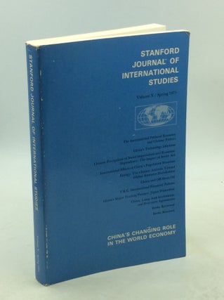 Item #203433 STANFORD JOURNAL OF INTERNATIONAL STUDIES Volume X/ Spring 1975: China's...