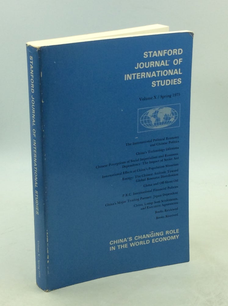 Item #203433 STANFORD JOURNAL OF INTERNATIONAL STUDIES Volume X/ Spring 1975: China's Changing Role in the World Economy