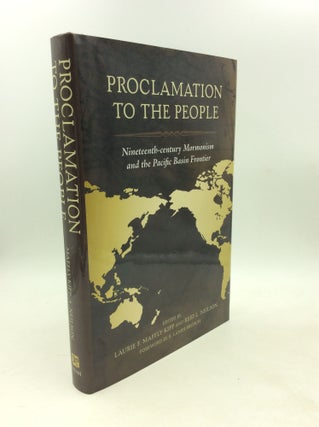 Item #203489 PROCLAMATION TO THE PEOPLE: Nineteenth-century Mormonism and the Pacific Basin...