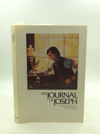 Item #203499 THE JOURNAL OF JOSEPH: The Personal Diary of a Modern Prophet. Joseph Smith Jr.,...