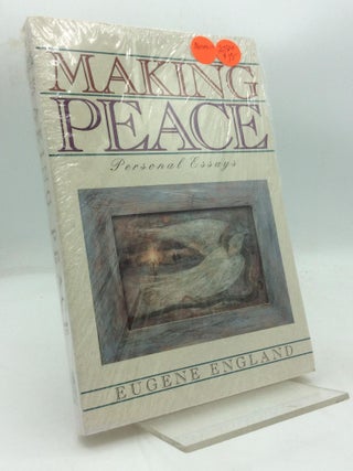 Item #203520 MAKING PEACE: Personal Essays. Eugene England