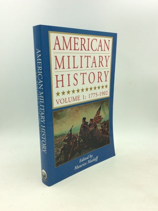 Item #203551 AMERICAN MILITARY HISTORY Volume I: 1775-1902. ed Maurice Matloff