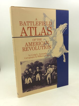 Item #203553 A BATTLEFIELD ATLAS OF THE AMERICAN REVOLUTION. Craig L. Symonds