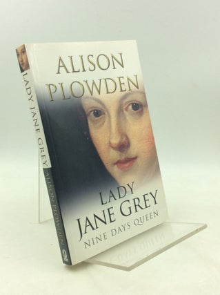 Item #203601 LADY JANE GREY: Nine Days Queen. Alison Plowden