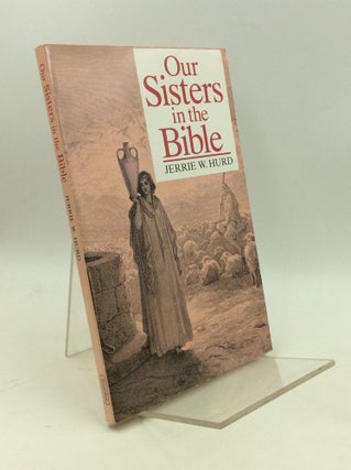 Item #203625 OUR SISTERS IN THE BIBLE. Jerrie W. Hurd