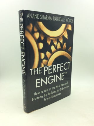 Item #203707 THE PERFECT ENGINE: How to Win in the New Demand Economy by Building to Order with...