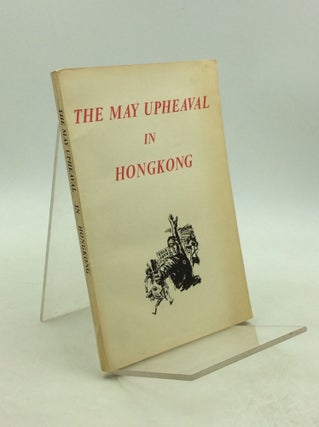 Item #203762 THE MAY UPHEAVAL IN HONGKONG. Committee of the Hong-Kowloon Chinese Compatriots of...