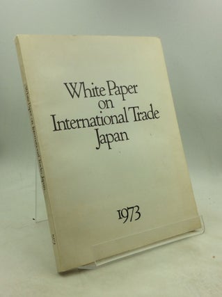 Item #203792 WHITE PAPER ON INTERNATIONAL TRADE JAPAN. Japan External Trade Organization