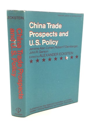 Item #203797 CHINA TRADE PROSPECTS AND U.S. POLICY. Robert F. Dernberger Jerome Alan Cohen, John...