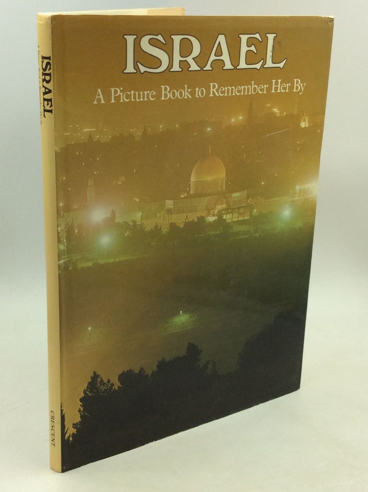 Item #203806 ISRAEL: A Picture Book to Remember Her By. Ted Smart, David Gibbon.