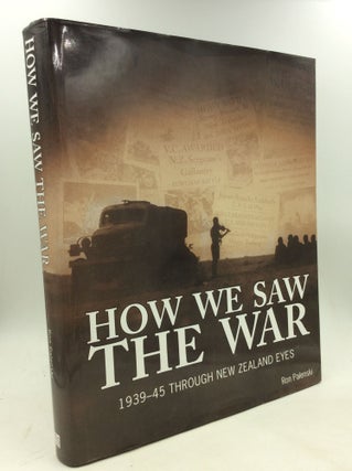 Item #203851 HOW WE SAW THE WAR: 1939-45 Through New Zealand Eyes. Ron Palenski