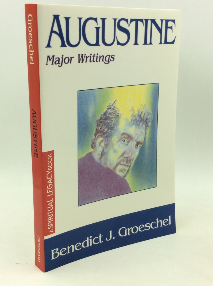 Item #204007 AUGUSTINE: Major Writings. Benedict J. Groeschel.