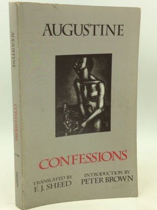 Item #204011 CONFESSIONS Books I-XIII. Augustine, trans F J. Sheed, introduction Peter Brown