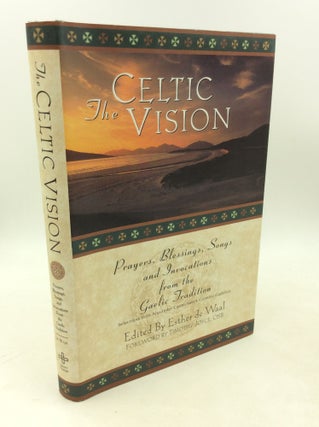 Item #204029 THE CELTIC VISION: Prayers, Blessings, Songs, and Invocations from the Gaelic...