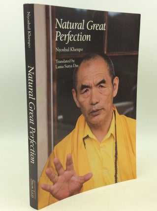 Item #204040 NATURAL GREAT PERFECTION: Dzogchen Teachings and Vajra Songs. Nyoshul Khenpo...