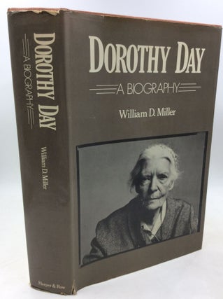Item #204139 DOROTHY DAY: A Biography. William D. Miller