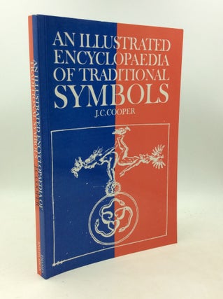 Item #204207 AN ILLUSTRATED ENCYCLOPAEDIA OF TRADITIONAL SYMBOLS. J C. Cooper