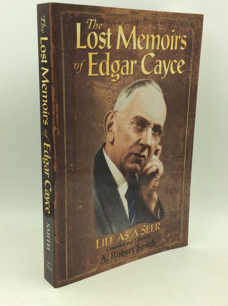 Item #204270 THE LOST MEMOIRS OF EDGAR CAYCE: Life as a Seer. A. Robert Smith.