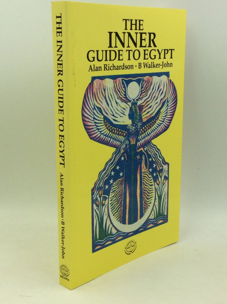Item #204281 THE INNER GUIDE TO EGYPT. Alan Richardson, B Walker-John.