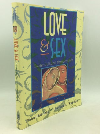Item #204288 LOVE AND SEX: Cross-Cultural Perspectives. Elaine Hatfield, Richard L. Rapson