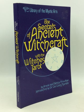 Item #204292 THE SECRETS OF ANCIENT WITCHCRAFT with The Witches Tarot. Arnold and Patricia