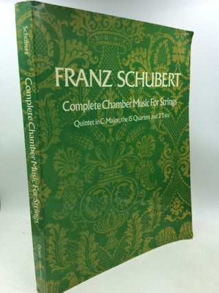Item #204353 COMPLETE CHAMBER MUSIC FOR STRINGS. Franz Schubert, Eusebius Mandyczewski, Joseph...