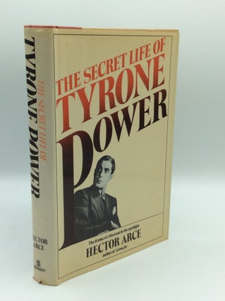 Item #204363 THE SECRET LIFE OF TYRONE POWER. Hector Arce