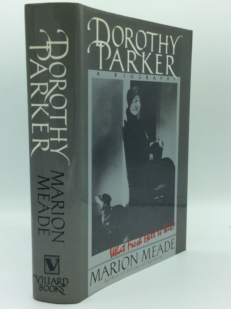 Item #204366 DOROTHY PARKER: What Fresh Hell Is This? Marion Meade.