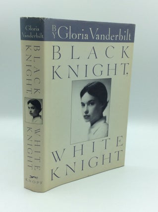 Item #204376 BLACK KNIGHT, WHITE KNIGHT. Gloria Vanderbilt