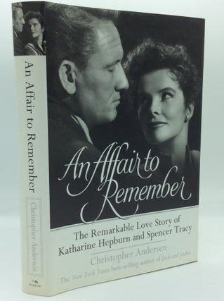 Item #204411 AN AFFAIR TO REMEMBER: The Remarkable Love Story of Katharine Hepburn and Spencer...