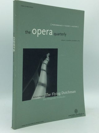 Item #204437 THE OPERA QUARTERLY Volume 21 Number 3 Summer 2005: THE FLYING DUTCHMAN. ed David J....