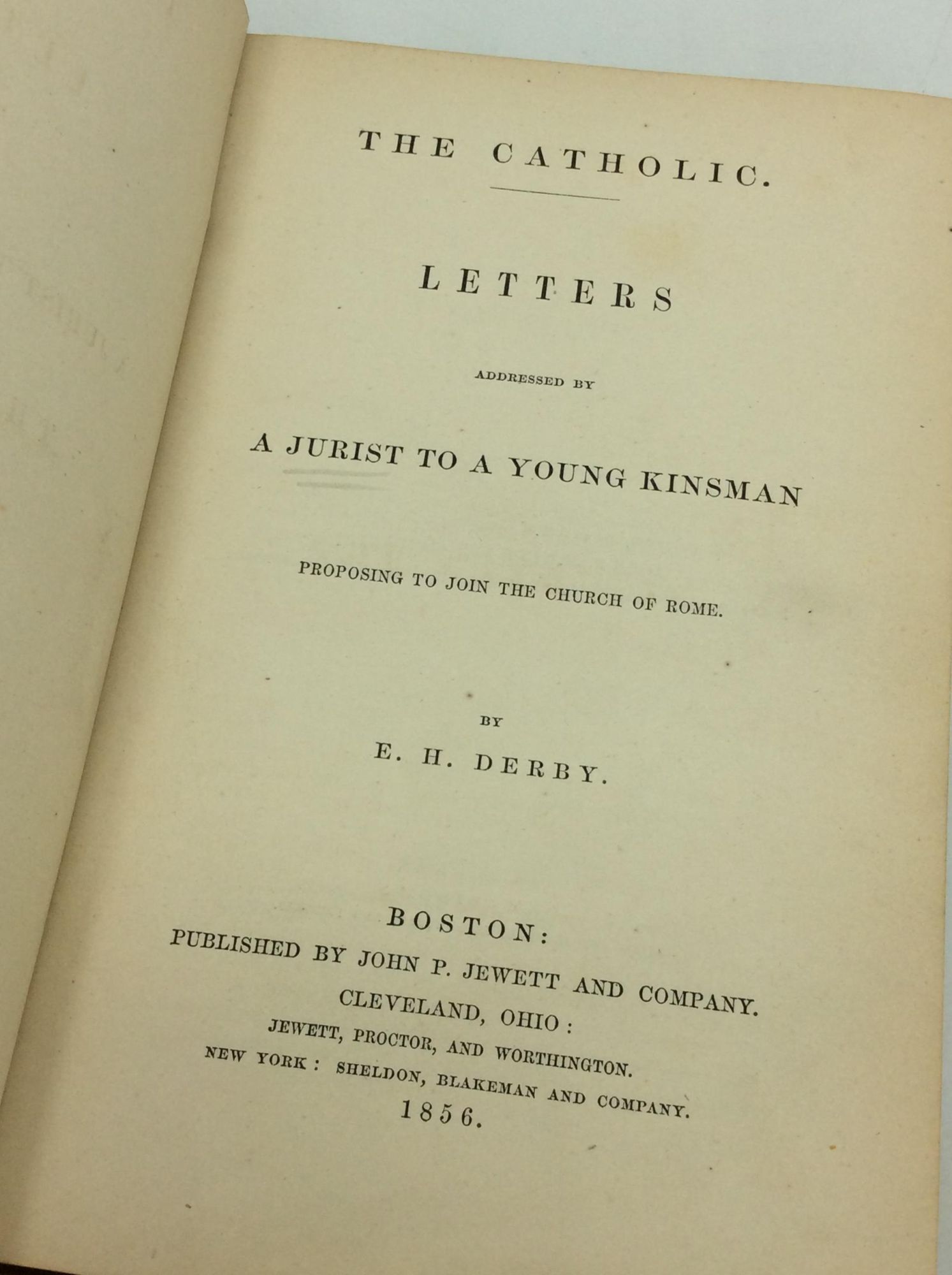 THE CATHOLIC: Letters Addressed by a Jurist to a Young Kinsman ...