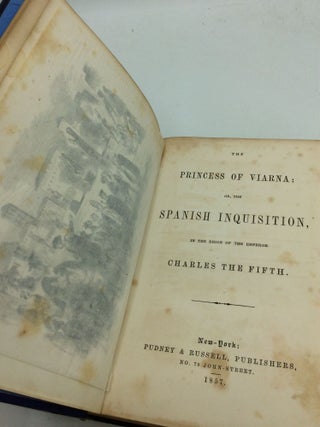 THE PRINCESS OF VIARNA: Or, the Spanish Inquisition, In the Reign of the Emperor Charles the Fifth