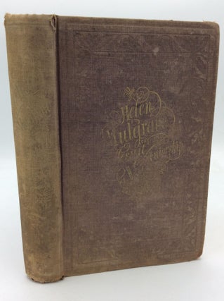 Item #204542 HELEN MULGRAVE; Or, Jesuit Executorship: Being Passages in the Life of a Seceder...