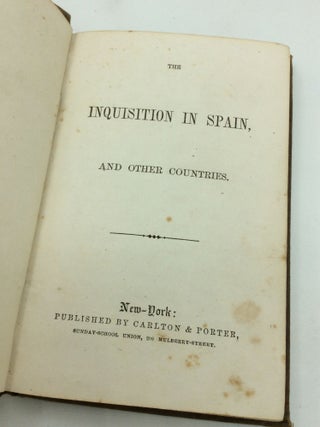 THE INQUISITION IN SPAIN, And Other Countries