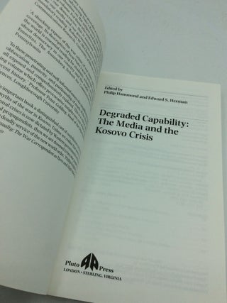 DEGRADED CAPABILITY: The Media and the Kosovo Crisis