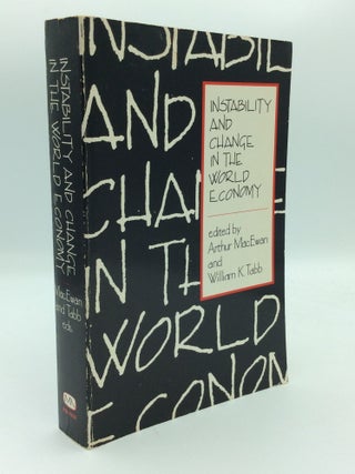 Item #205525 INSTABILITY AND CHANGE IN THE WORLD ECONOMY. Arthur MacEwan, eds William K. Tabb