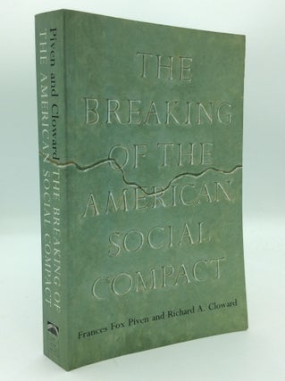 Item #205540 THE BREAKING OF THE AMERICAN SOCIAL COMPACT. Frances Fox Piven, Richard A. Cloward